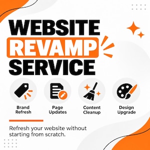 May include: A graphic advertisement for a Website Revamp Service featuring bold black and orange text. Four circular icons represent Brand Refresh, Page Updates, Content Cleanup, and Design Upgrade. The text reads: Refresh your website without starting from scratch.