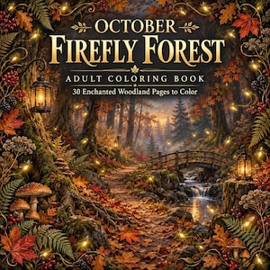 以下が含まれることがあります： October Firefly Forestと題された大人向けの塗り絵で、30 Enchanted Woodland Pages to Colorと記載されています。表紙には、秋の葉、キノコ、小川に架かる木製の橋、ランタンの中で光るホタルが描かれた森の風景が写っています。