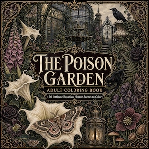 Peut inclure: La couverture du livre de coloriage pour adultes The Poison Garden présente une scène botanique sombre avec des fleurs en trompette blanches, un grand papillon de nuit, un chat noir, un corbeau sur un piédestal, une lanterne et une fontaine.