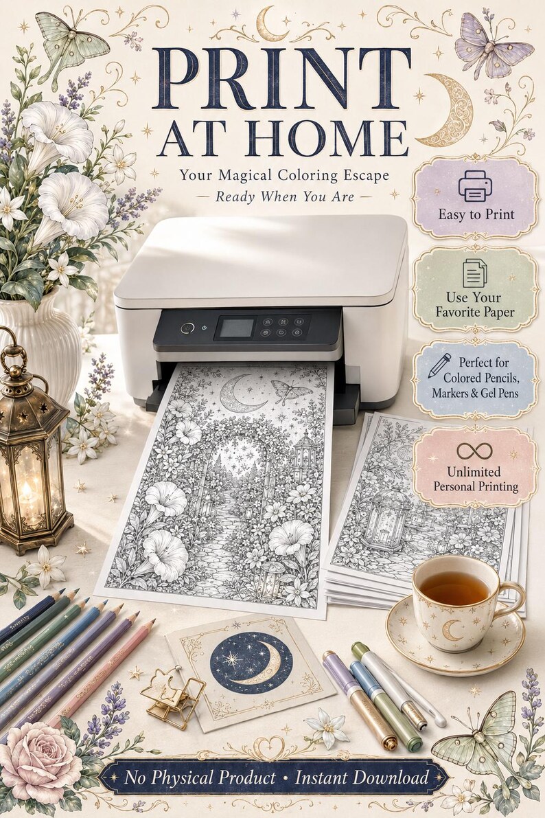May include: A white printer outputting a black and white coloring page featuring a garden archway, moon, and stars. The image includes text reading PRINT AT HOME, Your Magical Coloring Escape, Ready When You Are, Easy to Print, Use Your Favorite Paper, Perfect for Colored Pencils, Markers & Gel Pens, Unlimited Personal Printing, and No Physical Product - Instant Download.