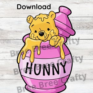 May include: A digital illustration of Winnie the Pooh in a pink honey pot with the word "HUNNY" in black. The image includes the text "INSTANT Download" and "PNG or JPG".