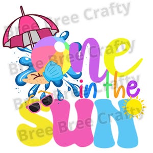 May include: A colorful graphic with the words "Sun in the Sun" in bubble letters. The design includes a beach ball, sunglasses, a pink and white striped umbrella, and a yellow sun. Water splashes and a seashell are also included.