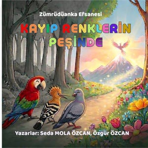 Può includere: Una copertina di un libro per bambini intitolata Zümrüdüanka Efsanesi KAYIP RENKLERİN PEŞİNDE di Seda MOLA ÖZCAN e Özgür ÖZCAN. Raffigura un pappagallo rosso, un'upupa e un piccione su un sentiero verso una montagna con una fenice in volo.