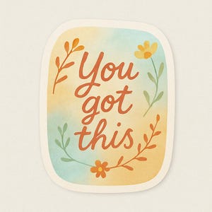 You Got This Sticker – Motivational Vinyl Sticker for Laptop, Water Bottle, Journal – Positive Affirmation Sticker for Daily Encouragement