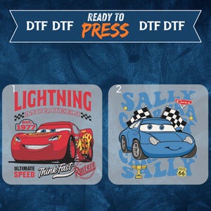 May include: Two DTF (Direct to Film) transfers featuring Cars characters. One shows Lightning McQueen, the other Sally. Both have text: "READY TO PRESS". Lightning McQueen has "Ultimate Speed" and "Think Fast" text. Sally has "Route 66".