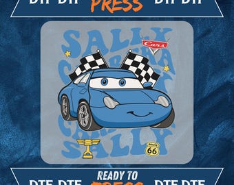 May include: A blue cartoon car with the name "Sally" and the word "Cars" above it. The car has checkered flags and the Route 66 logo. The text "Ready to Press" and "DTF DTF" are also present.