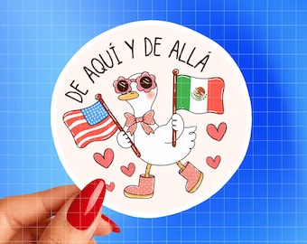 De Aqui Y De Alla Goose Sticker | Mexican American Pride Decal | Latina Sticker | Bilingual Culture Gift