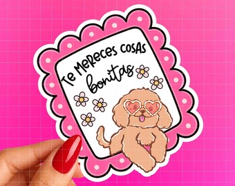Te Mereces Cosas Bonitas Sticker, Cute Spanish Dog Sticker, Positive Latina Gift for Her