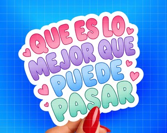 Que Es Lo Mejor Que Puede Pasar Sticker | Spanish Motivational Vinyl Decal