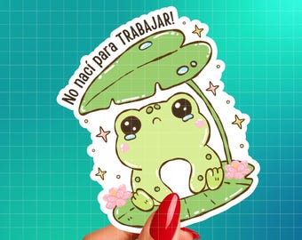 No Nací Para Trabajar Frog Sticker | Spanish Vinyl Decal, Laptop Planner Accessory