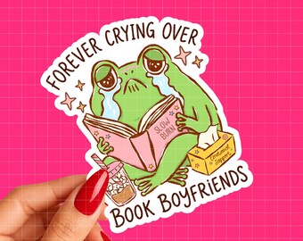 Forever Crying Over Book Boyfriends Sticker | Book Lover Frog Sticker | Emotional Support Bookish Decal | Reader Gift | BookTok Sticker