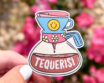 Funny Tequerisi Sticker: Mexican Coffee Decal - Latina Gift