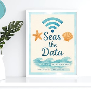 May include: A framed print with a watercolor design featuring a WiFi symbol, starfish, and seashell. The text reads "Seas the Data" with space for network name and password. A white vase with green leaves is to the left.