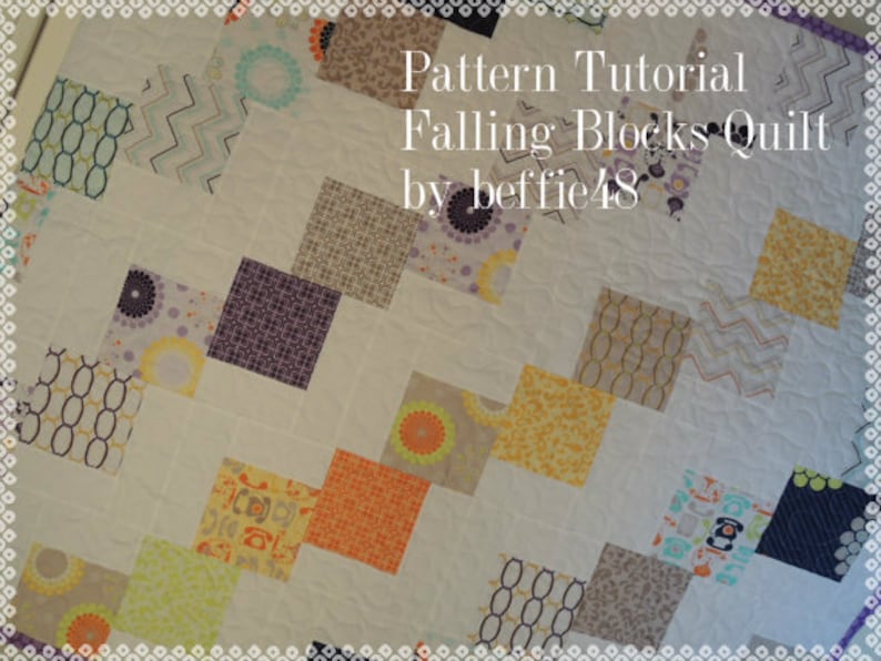 May include: A quilt with a pattern of falling blocks in various colors and patterns, including yellow, orange, purple, and gray. The quilt is made with a white background and has a title that reads "Pattern Tutorial Falling Blocks Quilt by beffie48".