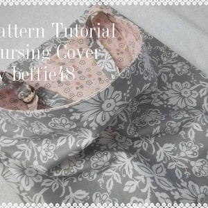 Nursing Cover PATTERN, Tutorial, Easy to Make, pdf. Instant Download