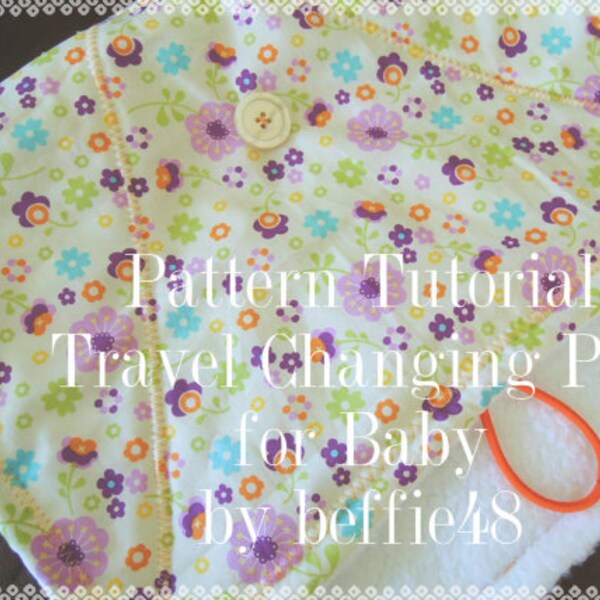 PATTERN, Baby Changing Pad, Super Simple Pattern Tutorial, pdf file