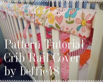 Super Simple Crib Rail Top Cover, Reversible, PATTERN Tutorial, pdf, Instant Download