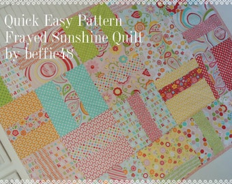 Frayed  Sunshine Sweet Quilt Pattern Tutorial, Fun Fast and Easy to Make, pdf Instant Download