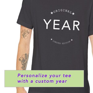 Custom Year Original Limited Edition Tee | Perfect T-Shirt Gift For Him or Her