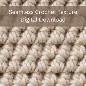 May include: Close-up of a seamless crochet texture in a neutral beige color. The image shows a detailed pattern of raised stitches, creating a textured surface. Text at the top reads "Seamless Crochet Texture Digital Download".