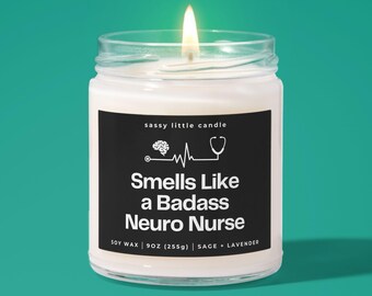 Badass Neuro Nurse Candle, Neurology Nurse Soy Wax Candle, Neurologist Staff Nurse Appreciation Gift, Neuro Nurse Gift, Neuro ICU Neuro RN