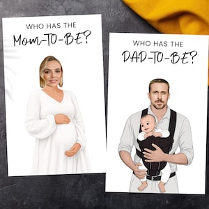 May include: Two cards with illustrations. One card reads "WHO HAS THE Mom-TO-BE?" and features a woman in a white dress. The other card reads "WHO HAS THE DAD-TO-BE?" and shows a man holding a baby in a carrier.
