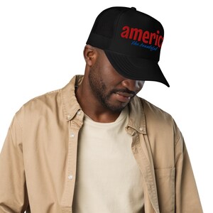 America Trucker Hat | America Hat | Foam Trucker Hat | America the Beautiful | Embroidered Hat | Patriotic Hat