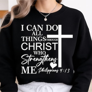 I Can Do All Things Through Christ Who Strengthens Me Svg, Bible Verse Svg Christian Svg Philippians 4:13, Jesus Svg, Christian Shirt Cricut