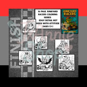 May include: A collection of coloring pages featuring cartoon hot rods driven by various animals. The text on the cover reads "Junkyard Racers Coloring Series" and "Edgy Detail Hot Rods with Attitude (Ages 13+)". The background is a gray asphalt design.