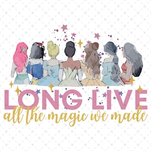 Larga vida a toda la magia que creamos PNG SVG, Princesa retro Png, Camiseta familiar a juego Png, Escuadrón de chicas Png, Princesa Png Svg, Clipart de princesa