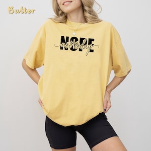 Nope Not Today Shirt, Funny Mom Shirt, Sarcastic Quote Shirt, Sarcasm Women Shirt, Funny Humor Women Shirt, Shirt for Women