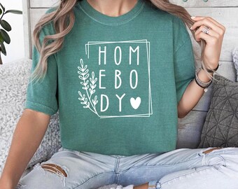 Homebody Shirt, Stay at Home, Work from Home, Homebody Women’s Shirt, Indoorsy Shirt, Introverts Shirt, Cozy Shirt, Slouchy Shirt