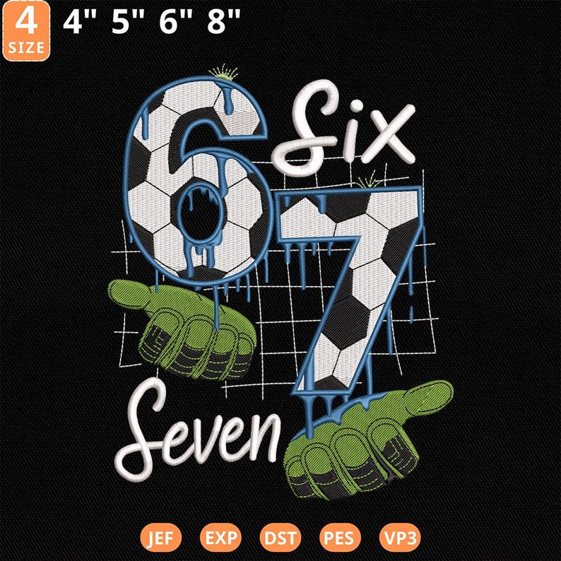 Soccer 67 Six Seven Funny Gen Alpha Meme Drip Embroidery, Soccer 67 Meme Machine File, Funny Gen Alpha Drip File, Cool Football Meme File image 1