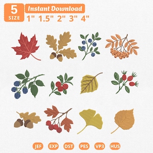 May include: A digital embroidery design set featuring twelve botanical elements including maple, oak, and ginkgo leaves, berries, and acorns. The text 5 SIZE 1" 1.5" 2" 3" 4" and file formats JEF, EXP, DST, PES, VP3, HUS are displayed on a white background.