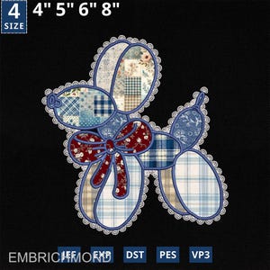 May include: A patchwork-style balloon dog design with a red bow and a white lace trim. The design features various blue and floral patterns. The image includes size options: 4", 5", 6", and 8".