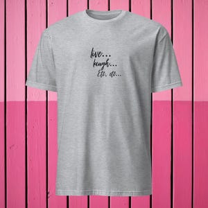 Ironic &#39;Live Laugh Etc&#39; T-Shirt: Sarcastic Millennial Humor