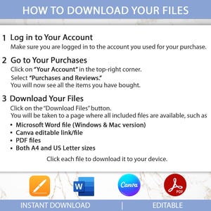 May include: A white graphic with instructions on how to download files, including logging into an account, going to purchases, and downloading files. The graphic includes icons for Microsoft Word, Canva, and PDF files. Text at the bottom reads "Instant Download" and "Editable."