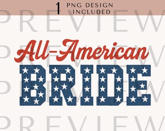 Patriotic Bride PNG: Stars & Stripes Bachelorette Graphic (Digital Download)