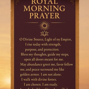 May include: A vintage-style scroll with a burgundy background and gold lettering. The text reads "ROYAL MORNING PRAYER" and includes a prayer about strength, purpose, protection, and abundance.
