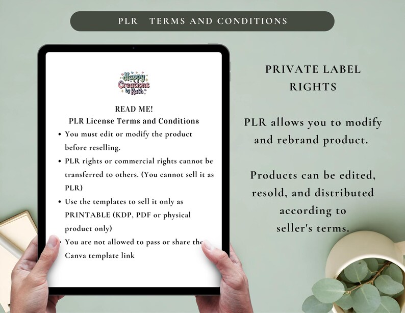 May include: A digital tablet displaying "PLR Terms and Conditions" and "Private Label Rights." The screen shows text about modifying and rebranding products, with a logo that says "Happy Creations by Kath."