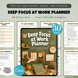 May include: A digital planner titled "Deep Focus at Work Planner" with a green and beige color scheme. The planner includes templates for work habits, values, and workday design. The image also shows a clock, a mug, and the text "Made in Canva."