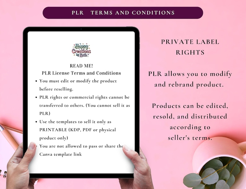 May include: A tablet displays text about PLR (Private Label Rights) terms and conditions. The screen shows "READ ME!" and bullet points detailing license terms, including editing, modification, and resale restrictions. The background is pink with a decorative floral element.