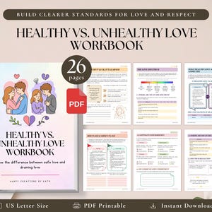 May include: A 26-page digital workbook titled Healthy vs. Unhealthy Love Workbook, featuring a cover with an illustration of two couples and six interior pages with text, charts, and checklists for identifying relationship dynamics in US Letter size.