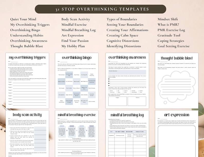 May include: A collection of printable templates for managing thoughts and promoting mental wellness. The templates include guides for identifying triggers, creating affirmations, and practicing mindfulness. The text includes "31 Stop Overthinking Templates".
