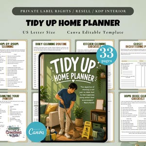 May include: A digital home planner with the title "Tidy Up Home Planner" and the text "US Letter Size Canva Editable Template." The planner includes checklists for room-by-room cleaning, daily routines, and kitchen organization. The cover features a person sweeping a floor.