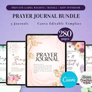 Puede incluir: Un paquete de diarios de oración digitales con cinco diarios, una plantilla editable de Canva y 280 páginas. Los diarios presentan diseños florales y de hojas doradas, con el texto "Prayer Journal" en las portadas. La imagen también incluye el texto "Private Label Rights / Resell / KDP Interior."