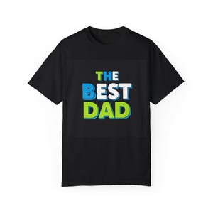 The Best Dad Unisex T-Shirt - Perfect Father&#39;s Day Gift, Dad Shirt, Casual Tee, Birthday Present, Gift for Dad