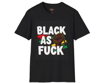 Unisex Softstyle T-Shirt - 'Black as F***' Graphic Tee for Pride, Social Justice, Empowerment, Everyday Wear, Gift