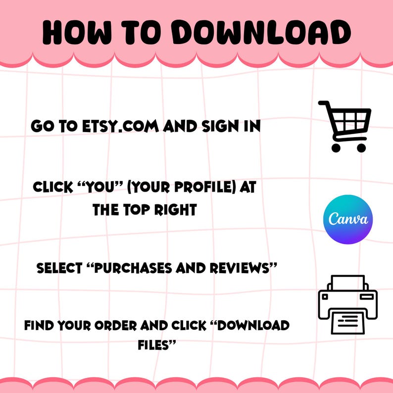Puede incluir: Gr&aacute;fico rosa y blanco con instrucciones sobre c&oacute;mo descargar archivos de Etsy. El texto dice: C&oacute;mo descargar, Ve a Etsy.com e inicia sesi&oacute;n, Haz clic en "T&uacute;" (Tu perfil) en la parte superior derecha, Selecciona "Compras y rese&ntilde;as", y Busca tu pedido y haz clic en "Descargar archivos".