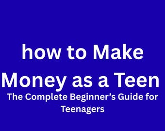 ebook comment gagner de l'argent en étant adolescent Teen side Hustle Guide PDF Conseils financiers pour les adolescents